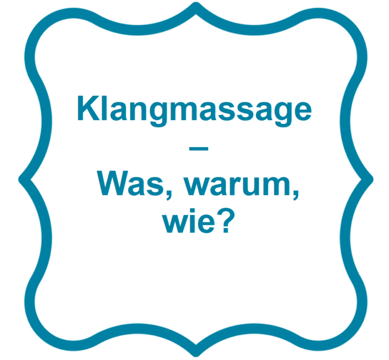 Klangmassage nach Peter Hess: Warum und wie?
