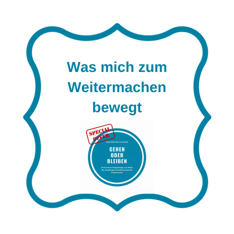 Was mich zum Weitermachen bewegt